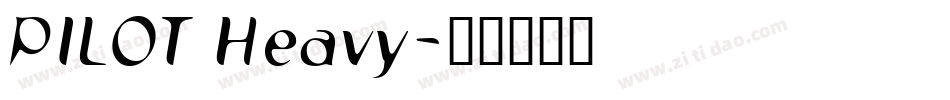PILOT Heavy字体转换